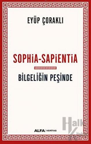Sophia - Sapientia / Bilgeliğin Peşinde
