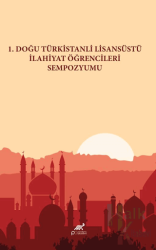 1. Doğu Türkistanlı Lisansüstü İlahiyat Öğrencileri Sempozyumu