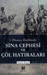 1. Dünya Harbinde Sina Cephesi ve Çöl Hatıraları