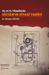 10. ve 11. Yüzyıllarda Sîstân’ın Siyasi Tarihi