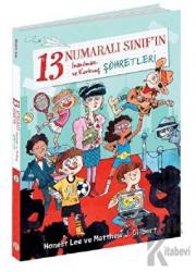 13 Numaralı Sınıf'ın İnanılmaz ve Korkunç Şöhretleri