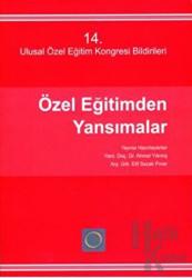 14. Ulusal Özel Eğitim Kongresi Bildirileri Özel Eğitimden Yansımalar