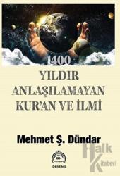 1400 Yıldır Anlaşılamayan Kur’an Ve İlmi