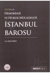 141 Yıllık Demokrasi ve Hukuk Mücadelesi İstanbul Barosu