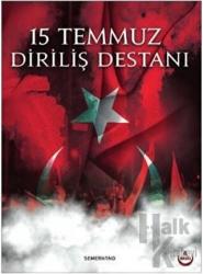 15 Temmuz Diriliş Destanı