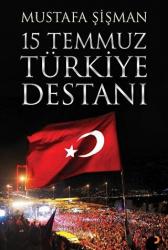 15 Temmuz Türkiye Destanı