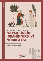 17. Yüzyıldan Bir Şair Savunusu: Mehmed Hasib’in İbrahim Tırsi’yi Müdafaası