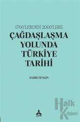 1700’lerden 2000’lere Çağdaşlaşma Yolunda Türkiye Tarihi