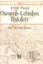 18. Yüzyıl Osmanlı - Lehistan İlişkileri