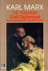 18. Yüzyılda Gizli Diplomasi Rus Despotizminin Asyatik Kökeni