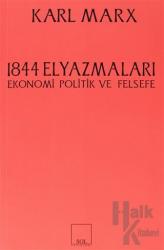 1844 Elyazmaları Ekonomi Politik ve Felsefe