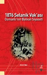 1876 Selanik Vak'ası Osmanlı'nın Balkan Siyaseti