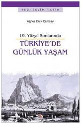 19. Yüzyıl Sonlarında Türkiye'de Günlük Yaşam 19. Yüzyıl Sonralarında