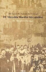 19. Yüzyılda Mardin Süryanileri Bir Yüzyıl Bir Sancak Bir Cemaat