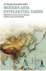 19. Yüzyılın Sonundan 1945'e Modern Asya Entelektüel Tarihi