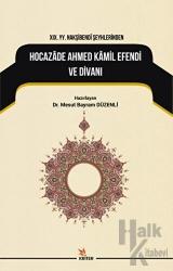 19. YY. Nakşibendi Şeyhlerinden Hocazade Ahmed Kamil Efendi ve Divanı