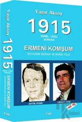 1915 Genel - Özel Soruda : Ermeni Komşum Soykırım İddiası ve Barış Yolu