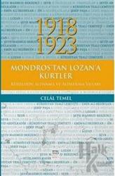 1918 - 1923 Mondros'tan Lozan'a Kürtler, Kürtlerin Aldanma ve Aldatılma Yılları