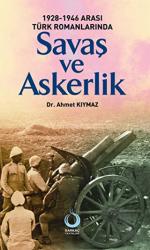 1928-1946 Arası Türk Romanlarında Savaş ve Askerlik