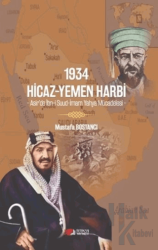 1934 Hicaz-Yemen Harbi - Asir’de İbn-i Suud-İmam Yahya Mücadelesi -