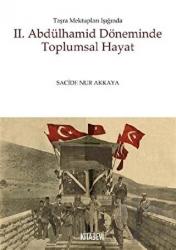 2. Abdülhamid Döneminde Toplumsal Hayat Taşra Mektupları Işığında