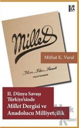 2. Dünya Savaşı Türkiyesi’nde Millet Dergisi ve Anadolucu Milliyetçilik