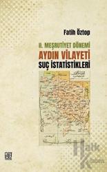 2. Meşrutiyet Dönemi Aydın Vilayeti Suç İstatistikleri