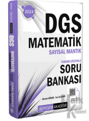 2024 DGS Matematik Sayısal Mantık Tamamı Çözümlü Soru Bankası