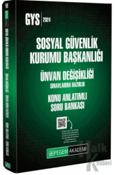 2024 Sosyal Güvenlik Kurumu Başkanlığı Ünvan Değişikliği Sınavlarına Hazırlık Konu Anlatımlı Soru Bankası