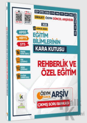 2025 Eğitim Bilimlerinin Kara Kutusu REHBERLİK ve ÖZEL ÖĞRETİM Konu Özetli D. Çözümlü Soru Bankası