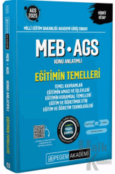 2025 MEB-AGS Eğitimin Temelleri Konu Anlatımlı-Eğitimin Temelleri-Temel Kavramlar-Eğitimin Amacı ve İşlevleri-Eğitimin Kuramsal Temelleri-Eğitim ve Öğretimde Etik-Eğitim ve Öğretim Teknolojileri