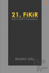 21. Fikir Ben ve Ben'in Dışındakiler