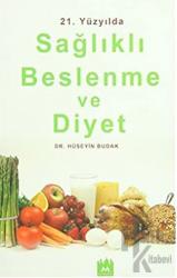 21. Yüzyılda Sağlıklı Beslenme ve Diyet