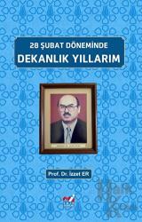 28 Şubat Döneminde, Dekanlık Yıllarım