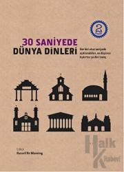 30 Saniyede Dünya Dinleri (Ciltli) Her Biri 30 Saniyede Açıklanan,Düşünceleri Uyaran 50 Dini İnanç