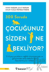 300 Soruda Çocuğunuz Sizden Ne Bekliyor?