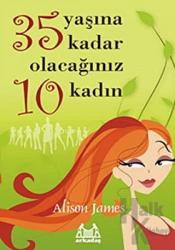 35 Yaşına Kadar Olacağınız 10 Kadın