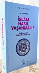 40 Başlıkta İslâm Nasıl Yaşanmalı? - Karton Kapak