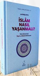 40 Başlıkta İslâm Nasıl Yaşanmalı? - Sert Kapak