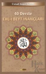 40 Derste Ehl-i Beyt İnançları (2. Hamur)