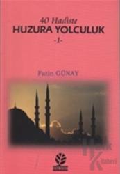 40 Hadiste Huzura Yolculuk 1