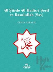 40 Şiirde 40 Hadis-i Şerif ve Rasulullah (Sav)