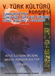 5.Türk Kültürü Kongresi - Cumhuriyetten Günümüze Türk Kültürünün Dünü, Bugünü ve Yarını (17 - 21 Aralık 2002)