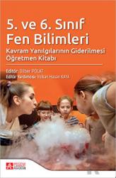 5. ve 6. Sınıf Fen Bilimleri Kavram Yanılgılarının Giderilmesi Öğretmen Kitabı