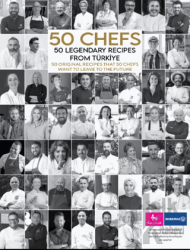 50 Chefs 50 Legendary Recipes from Türkiye: 50 Original Recipes that 50 Chefs Want to Leave to the Future (Ciltli)