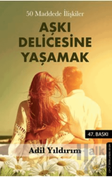 50 Maddede İlişkiler Aşkı Delicesine Yaşamak