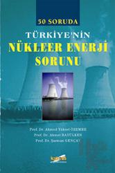 50 Soruda Türkiye’nin Nükleer Enerji Sorunu