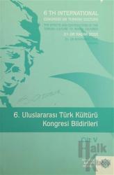 6. Uluslararası Türk Kültürü Kongresi Bildirileri Cilt: 5