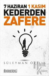 7 Haziran 1 Kasım - Kederden Zafere