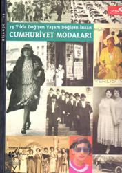 75 Yılda Değişen Yaşam Değişen İnsan Cumhuriyet Modaları